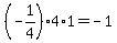 %28-1%2F4%29+%2A+4+%2A+1+=+-1