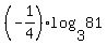%28-1%2F4%29+%2Alog%283%2C81%29