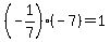 %28-1%2F7%29%2A%28-7%29=1.