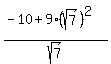 %28-10%2B9%28sqrt%287%29%29%5E2%29%2Fsqrt%287%29+