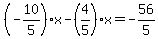 %28-10%2F5%29%2Ax-%284%2F5%29x=-56%2F5