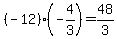 %28-12%29%2A%28-4%2F3%29+=+%2B48%2F3