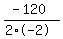 (-120)/(2*-2)