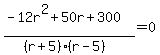 %28-12r%5E2%2B50r%2B300%29%2F%28%28r%2B5%29%28r-5%29%29=0