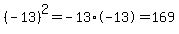%28-13%29%5E2=-13%2A-13=169