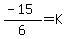 %28-15%29%2F6+=+K