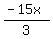 %28-15x%29%2F3