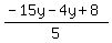 %28-15y+-+4y+%2B+8%29+%2F5