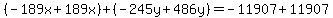 %28-189x%2B189x%29%2B%28-245y%2B486y%29=-11907%2B11907