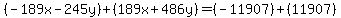 %28-189x-245y%29%2B%28189x%2B486y%29=%28-11907%29%2B%2811907%29