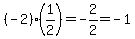 (-2)(1/2)=-2/2=-1