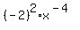 %28-2%29%5E2%2Ax%5E%28-4%29