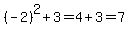 %28-2%29%5E2%2B3=4%2B3=7