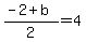 %28-2+%2B+b%29%2F2+=+4
