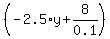 %28-2.5%2Ay%2B8%2F0.1%29