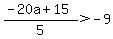 %28-20a%2B15%29%2F5+%3E+-9