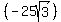 %28-25sqrt%283%29%29