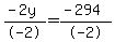 %28-2y%29%2F-2+=+%28-294%29%2F-2