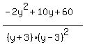 %28-2y%5E2%2B10y%2B60%29%2F%28%28y%2B3%29%28y-3%29%5E2%29