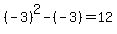 %28-3%29%5E2-%28-3%29+=+12