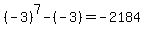 %28-3%29%5E7+-+%28-3%29+=+-2184