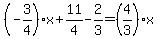 %28-3%2F4%29x%2B11%2F4-2%2F3=%284%2F3%29x