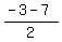 %28-3+-+7%29%2F2