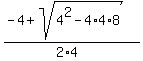 %28-4+%2B+sqrt%28+4%5E2-4%2A4%2A8+%29%29%2F%282%2A4%29+