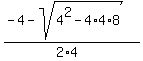 %28-4+-+sqrt%28+4%5E2-4%2A4%2A8+%29%29%2F%282%2A4%29+