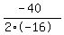 (-40)/(2*-16)