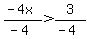 %28-4x%29%2F%28-4%29+%3E+3%2F%28-4%29