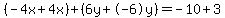 (-4x+4x)+(6y+-6y)=-10+3