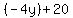 (-4y) + 20 