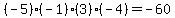%28-5%29%2A%28-1%29%2A%28%2B3%29%2A%28-4%29+=+-60