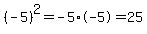 %28-5%29%5E2=-5%2A-5=25