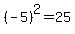%28-5%29%5E2=25