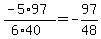 %28-5%2A97%29%2F%286%2A40%29=-97%2F48
