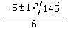 %28-5+%2B-+i%2Asqrt%28+145%29%29%2F6+