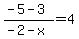 %28-5+-+3%29+%2F+%28-2+-+x%29+=+4