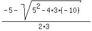 %28-5+-+sqrt%28+5%5E2-4%2A3%2A%28-10%29+%29%29%2F%282%2A3%29+