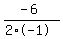 %28-6%29%2F%282%2A-1%29
