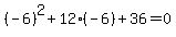 %28-6%29%5E2+%2B+12%2A%28-6%29+%2B+36+=+0