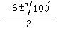 %28-6+%2B-+sqrt%28100%29%29%2F2