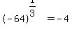 %28-64%29%5E%281%2F3%29=-4