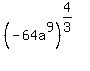 %28-64a%5E9%29%5E%284%2F3%29