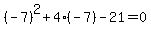 %28-7%29%5E2+%2B+4%28-7%29+-+21+=+0