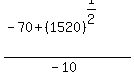 %28-70+%2B+%281520%29%5E%281%2F2%29%29%2F%28-10%29%29