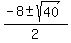 %28-8+%2B-+sqrt%2840%29%29%2F2