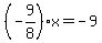 %28-9%2F8%29%2Ax=-9