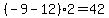 %28-9+-12%292+=+42